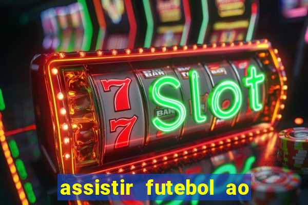assistir futebol ao vivo multimarcas